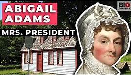 Abigail Adams: Mrs. President