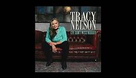 Tracy Nelson - Life Don't Miss Nobody [Official Audio]
