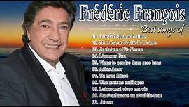 Frédéric François Les Plus Grands Succès 2021 ♫ Best Of Frédéric François