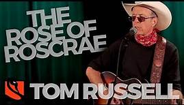 The Rose of Roscrae | Tom Russell