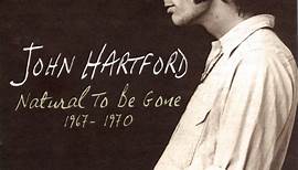 John Hartford - Natural To Be Gone 1967-1970