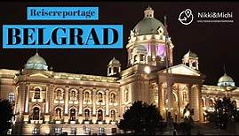 Belgrad Reise-Reportage
