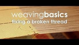 Weaving Basics: Fixing a Broken Thread