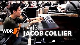 Jacob Collier feat. by WDR BIG BAND - I wish | REHEARSAL