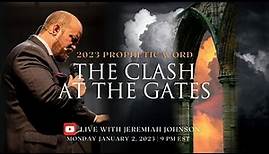 Jeremiah Johnson LIVE | 2023 Prophetic Word, The Clash at the Gates