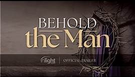 Behold, the Man (TRAILER)