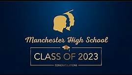 Manchester High School Class of 2023 Graduation