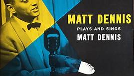 Matt Dennis - Plays And Sings Matt Dennis