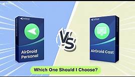 AirDroid Personal VS. AirDroid Cast: What's the Difference?