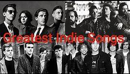 Top 25 Greatest Indie Songs Of All Time