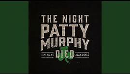 The Night Patty Murphy Died