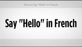How to Say "Hello" in French | French Lessons