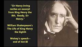 Henry Irving (actor) recites Shakespeare Henry VIII = Cardinal Wolsey's speech (1898 brown wax)