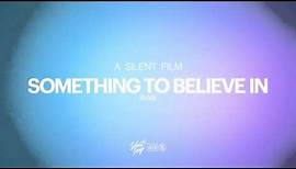 A Silent Film - Something To Believe In