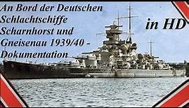 An Bord der Deutschen Schlachtschiffe Scharnhorst und Gneisenau HD 1939/40 - Dokumentation
