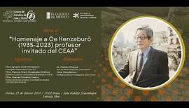 Homenaje a Ōe Kenzaburō (1935-2023) profesor invitado del CEAA