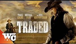 Traded | Full Action Western Movie | Kris Kristofferson | Trace Adkins | Western Central