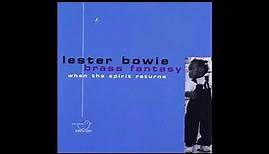 Lester Bowie brass fantasy - When the spirit returns -2000 -FULL ALBUM