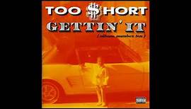 Too Short - Gettin' It (HQ)