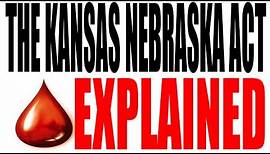 The Kansas-Nebraska Act Explained: US History Review