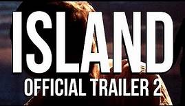 Island - Official Trailer 2