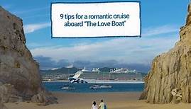 9 Tips for a Romantic Cruise Aboard "The Love Boat"