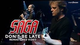 SAGA 'Don't Be Late' - Live in Pratteln, Switzerland 2005 - Remastered Video