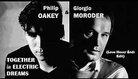 Philip Oakey & Giorgio Moroder - Together In Electric Dreams (Love Never Ends Edit)