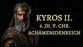 Kyros der Große: Gründer des Achämenidenreiches | Geschichte