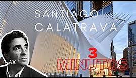 Santiago Calatrava en 3 Minutos / Arquitextura