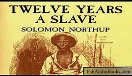 12 YEARS A SLAVE - Twelve Years A Slave by Solomon Northup - full unabridged audiobook - biography