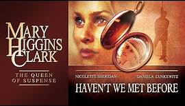 Haven't We Met Before? (2002) | Full Movie | Mary Higgins Clark | Nicollette Sheridan