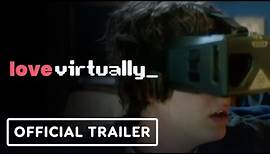 Love Virtually - Official Trailer (2023) Cheri Oteri, Paul F. Tompkins, Peter Gilroy