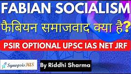 L68 PSIR Optional Fabian Socialism UPSC IAS फैबियन समाजवाद Unit 8 by Riddhi Sharma