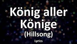 König aller Könige (Hillsong) - Text/Lyrics