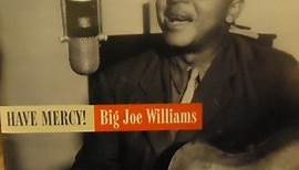 Big Joe Williams - Have Mercy!