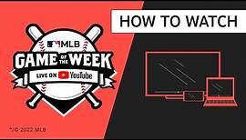 How to watch MLB Game of the Week Live on YouTube