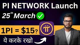 Pi Network Launch Confirmed $15 Price ? Pi Network New Update Today | Pi Coin Latest News