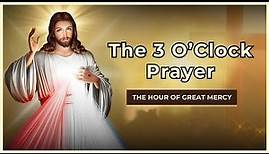 The 3 O'clock Prayer