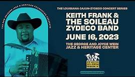 The Louisiana Cajun-Zydeco Concert Series with Keith Frank & The Soileau Zydeco Band.