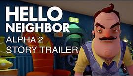 Hello Neighbor Alpha 2 Story Trailer