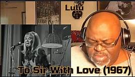 From Crayons To Perfume ! Lulu - To Sir With Love (1967) Reaction Review