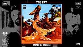 Toe Fat - There'll Be Changes (Remastered Sound) [Blues-Rock] (1970)