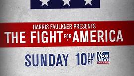 Harris Faulkner Presents: The Fight for America