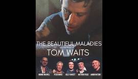 The Beautiful Maladies play the music of Tom Waits