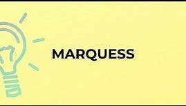 What is the meaning of the word MARQUESS?