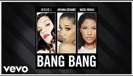 Jessie J, Ariana Grande, Nicki Minaj - Bang Bang (Official Audio)