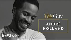 André Holland On Love & Creativity | This Guy | InStyle