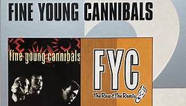 Fine Young Cannibals, FYC - Fine Young Cannibals / The Raw & The Remix