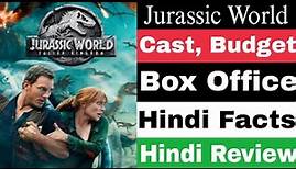 Jurassic World | Box Office, Review,Cast, Facts | Chris Pratt, Robinson